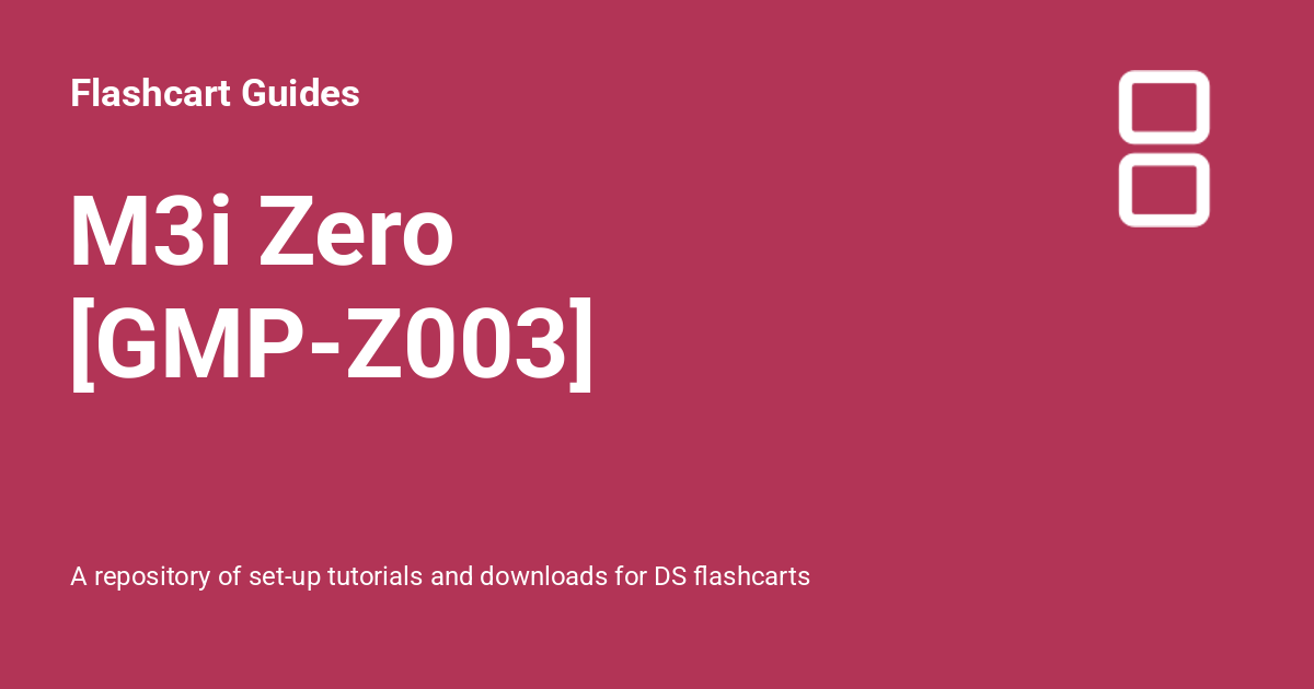 M3i Zero [GMP-Z003] - Flashcart Guides